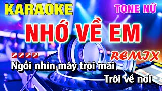 Karaoke Nhớ Về Em Tone Nữ Remix Hay Nhất  Nhạc Sống Nguyễn Linh [upl. by Bleier636]