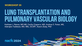 NACFC 2024  W35 Lung Transplantation and Pulmonary Vascular Biology [upl. by Enyawal]