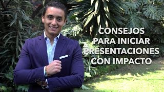 Consejos para iniciar presentaciones con impacto  Humberto Gutiérrez [upl. by Cromwell]