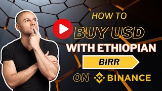 How to Buy USD with Ethiopian Birr ETB on Binance [upl. by Annerahs]