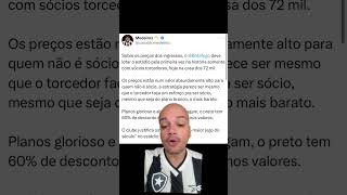 🚨 Concorda Sócio torcedor x Preço do Ingresso pra não sócio 72 mil Camisa 7 no Botafogo shorts [upl. by Harret]