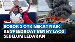 TERKUAK SOSOK 2 Orang Tak Dikenal yang Nekat Naik ke Speedboat Benny Laos Sebelum Ledakan [upl. by Norrahc31]