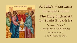 St Luke’s  San Lucas Episcopal Church Sunday November 10 2024 1000 AMThe Holy Eucharist [upl. by Tse]