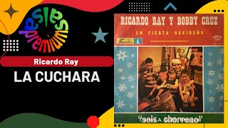 🔥LA CUCHARA por RICARDO RAY con BOBBY CRUZ  Salsa Premium [upl. by Deer]