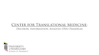 Center for Translational Medicine Decision Information Analysis DIA Paradigm [upl. by Cusack]