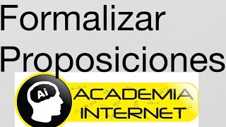 Formalizar Proposiciones Lógicas traducir al lenguaje formal [upl. by Eiahpets5]