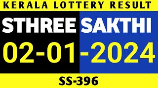 KERALA LOTTERY 02012024 STHREE SAKTHI SS396 RESULT [upl. by Hgielrak]