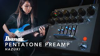 PTPRE PENTATONE Preamp  HAZUKI NEMOPHILA  Ibanez [upl. by Miharbi270]