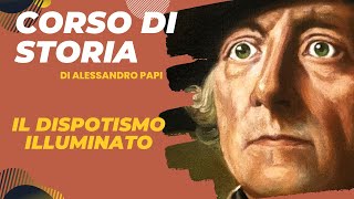 Il dispotismo illuminato Federico II Maria Teresa dAustria Caterina di Russia Pietro Leopoldo [upl. by Aidan436]