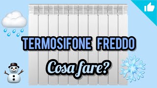 TERMOSIFONE FREDDO NON FUNZIONANTE cosa fare [upl. by Daph]