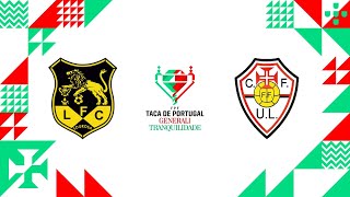 🔴 TAÇA DE PORTUGAL GENERALI TRANQUILIDADE LUSITÂNIA LOUROSA FC  CF UNIÃO LAMAS FORMAÇÃO [upl. by Annayak622]