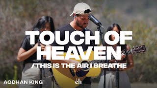 Touch of Heaven This is the Air I Breathe by Aodhan King [upl. by Laehcym]