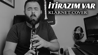 Müslüm Gürses  İtirazım Var  Bilge Kaan Klarnet Cover [upl. by Sirtimid235]