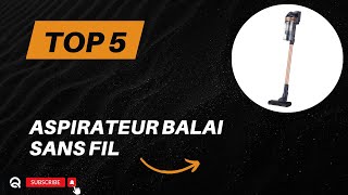 Top 5 Meilleur Aspirateur Balai Sans Fil 2024 [upl. by Lacee]