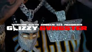 Glizzy Gavngster 😈 Yovngchimi Ft Sombra Pr Ft Pressure 9x19 Slayter Ft Ele D VIDEO OFFICIAL [upl. by Aneekahs]