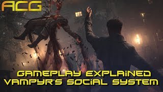 Vampyr Social System  Gameplay Explained [upl. by Flam]