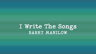 Barry Manilow  I write the songs Lyrics [upl. by Ellatsyrc]