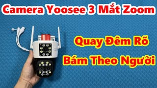 Camera Yoosee 3 Mắt Zoom Ngoài Trời Siêu Nét Hỗ Trợ Quay Đêm Rõ Nét Có Chống Trộm Bám Theo Người [upl. by Kinson]