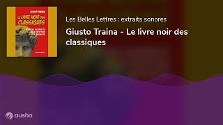 Giusto Traina  Le livre noir des classiques [upl. by Zonda]