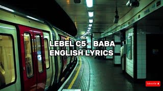 Lvbel C5 BABA  English Lyrics [upl. by Rezal]