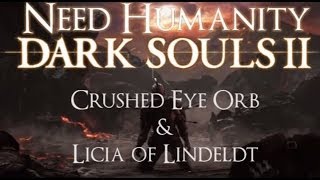 Dark Souls II Guide Crushed Eye Orb amp Licia of Lindeldt [upl. by Anhej146]