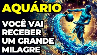 PREVISÕES SIGNO AQUÁRIO 🙏 VOCÊ PEDIU UM MILAGRE  JÁ PODE COMEMORAR  ISSO VEM PARA MUDAR SUA VIDA [upl. by Hoes]