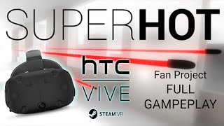 SuperHOT on the HTC Vive  Full Gameplay [upl. by Zerat]