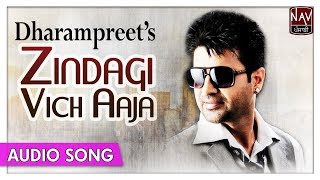 Zindagi Vich Aaja  Dharampreet  Popular Punjabi Audio Songs  Priya Audio [upl. by Paderna]