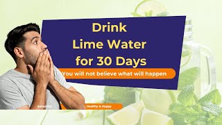 Transform Your Body in 30 Days Drinking Lime Water Benefits and Results [upl. by Freudberg]