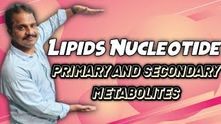 LipidsNucleotidesprimary and secondary metabolites [upl. by Uhsoj725]