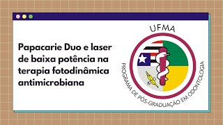 Papacarie Duo e laser de baixa potência na terapia fotodinâmica antimicrobiana [upl. by Gnuhn]