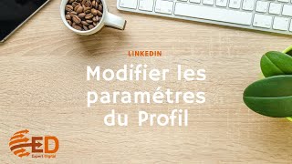 Modifier les paramètres du profil de votre compte Linkedin [upl. by Sirronal473]