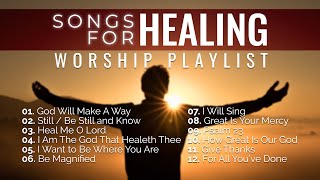 Songs of Healing Nonstop Worship Music Playlist [upl. by Sacrod]