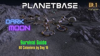 Planetbase  Dark Moon ep1  Survival Guide  60 Colonists by Day 16 [upl. by Inaflahk]