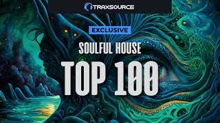 Traxsource Top 100 Soulful House 20230504 [upl. by Anwat]