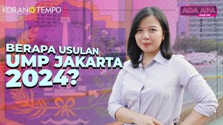 Perkiraan UMP DKI Jakarta 2024  Ada Apa Hari Ini [upl. by Johnson]