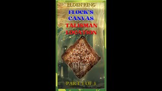 Elden Ring  Flocks Canvas Talisman Location Guide PT 1 of 3 [upl. by Alesiram]