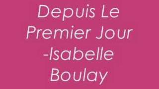 Isabelle BoulayDepuis Le Premier Jour [upl. by Mulvihill]