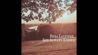 Rosa Lavenne  God Always Knows [upl. by Goldner399]