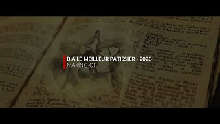 MAKINGOF  Le Meilleur Pâtissier 2023 [upl. by Denyse353]