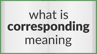 Corresponding  meaning of Corresponding [upl. by Atsahc]