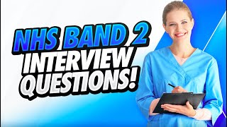 NHS BAND 2 Interview Questions amp Answers Suitable for ALL NHS Band 2 Job roles [upl. by Sherborne]