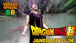 Dragon Ball Super quotJANELA DE 70 CMquot  Raphael Rossatto Versão OFICIAL BR [upl. by Charline]