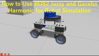 How to Use ROS2 Jazzy and Gazebo Harmonic for Robot Simulation [upl. by Nibur773]