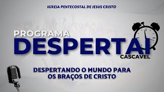 Programa Despertai  14072024  Domingo  IPJCCASCAVEL [upl. by Row520]