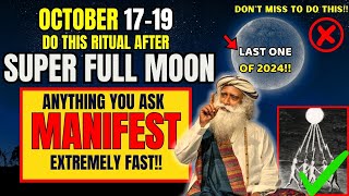 ✅LAST NIGHT October1719 SUPER FULL MOON Manifestation Portal Is Open For Abundance 🪄 [upl. by Mallissa]