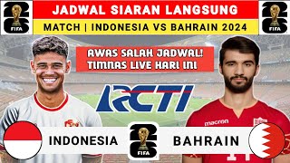 Jadwal Siaran Langsung Indonesia vs Bahrain 2024  Jadwal Timnas Indonesia Live RCTI [upl. by Naesar613]