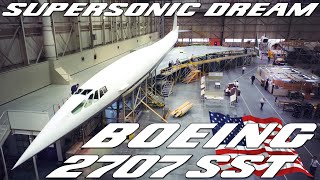 Boeing SST 2707 Supersonic Aircraft The American Challenge To The AngloFrench Concorde [upl. by Aelak]