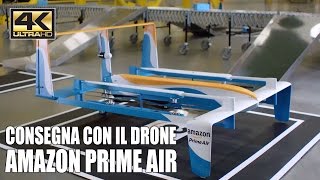 CONSEGNA AMAZON CON DRONI  PRIME AIR ITA 4K [upl. by Icrad]