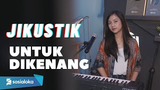 UNTUK DIKENANG  JIKUSTIK  MICHELA THEA [upl. by Mahmud]